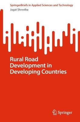 Rural Road Development in Developing Countries - Jagat Shrestha - cover