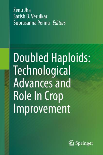 Doubled Haploids: Technological Advances and Role In Crop Improvement