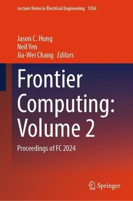 Frontier Computing: Volume 2: Proceedings of FC 2024 - cover