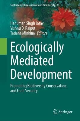 Ecologically Mediated Development: Promoting Biodiversity Conservation and Food Security - cover