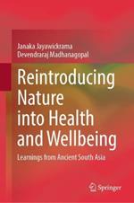 Reintroducing Nature into Health and Wellbeing: Learnings from Ancient South Asia