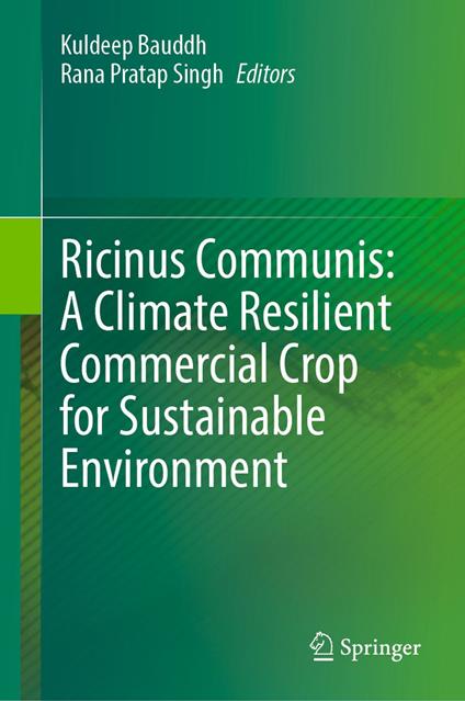 Ricinus Communis: A Climate Resilient Commercial Crop for Sustainable Environment