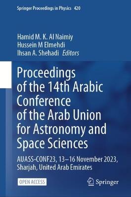 Proceedings of the 14th Arabic Conference of the Arab Union for Astronomy and Space Sciences: AUASS-CONF23, 13-16 November 2023, Sharjah, United Arab Emirates - cover