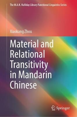 Material and Relational Transitivity in Mandarin Chinese - Xiaokang Zhou - cover