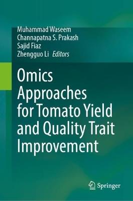 Omics Approaches for Tomato Yield and Quality Trait Improvement - cover