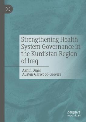 Strengthening Health System Governance in the Kurdistan Region of Iraq - Azhin Omer,Austen Garwood-Gowers - cover