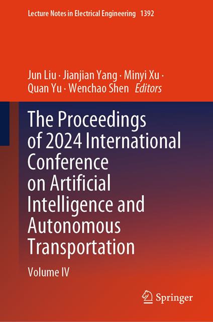The Proceedings of 2024 International Conference on Artificial Intelligence and Autonomous Transportation
