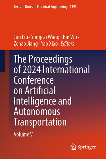 The Proceedings of 2024 International Conference on Artificial Intelligence and Autonomous Transportation