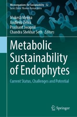 Metabolic Sustainability of Endophytes: Current Status, Challenges and Potential - cover