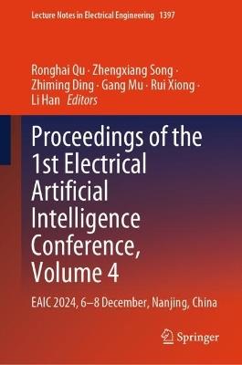 Proceedings of the 1st Electrical Artificial Intelligence Conference, Volume 4: EAIC 2024, 6-8 December, Nanjing, China - cover