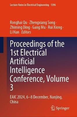 Proceedings of the 1st Electrical Artificial Intelligence Conference, Volume 3: EAIC 2024, 6-8 December, Nanjing, China - cover
