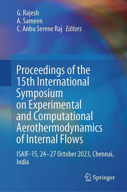 Proceedings of the 15th International Symposium on Experimental and Computational Aerothermodynamics of Internal Flows
