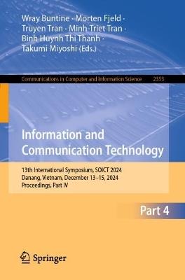 Information and Communication Technology: 13th International Symposium, SOICT 2024, Danang, Vietnam, December 13–15, 2024, Proceedings, Part IV - cover