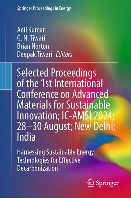 Selected Proceedings of the 1st International Conference on Advanced Materials for Sustainable Innovation; IC-AMSI 2024; 28–30 August; New Delhi; India