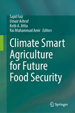Climate Smart Agriculture for Future Food Security