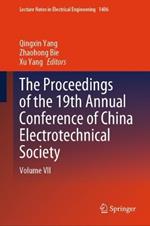 The Proceedings of the 19th Annual Conference of China Electrotechnical Society: Volume VII