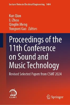 Proceedings of the 11th Conference on Sound and Music Technology: Revised Selected Papers from CSMT 2024 - cover