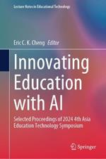 Innovating Education with AI: Selected Proceedings of 2024 4th Asia Education Technology Symposium