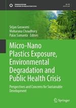 Micro-Nano Plastics Exposure, Environmental Degradation and Public Health Crisis: Perspectives and Concerns for Sustainable Development