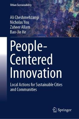 People-Centered Innovation: Local Actions for Sustainable Cities and Communities - Ali Cheshmehzangi,Nicholas You,Zaheer Allam - cover
