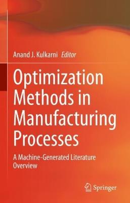 Optimization Methods in Manufacturing Processes: A Machine-Generated Literature Overview - cover