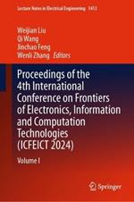 Proceedings of the 4th International Conference on Frontiers of Electronics, Information and Computation Technologies (ICFEICT 2024): Volume I
