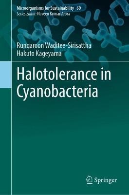 Halotolerance in Cyanobacteria - Rungaroon Waditee-Sirisattha,Hakuto Kageyama - cover