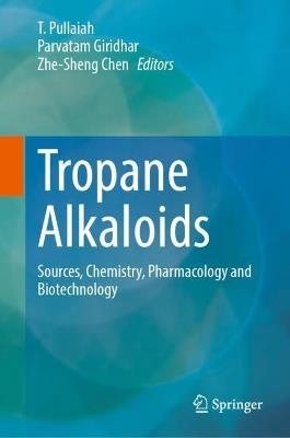 Tropane Alkaloids: Sources, Chemistry, Pharmacology and Biotechnology - cover