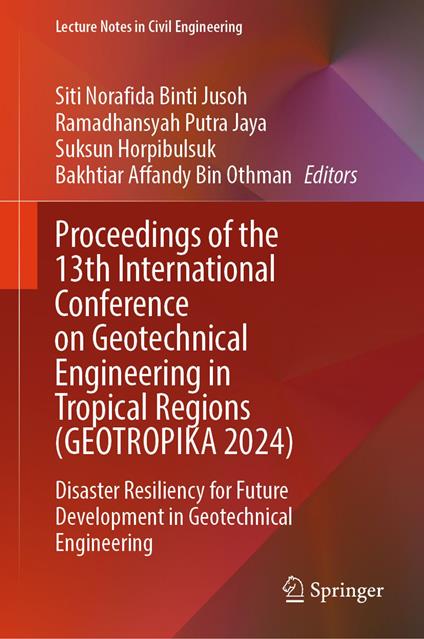 Proceedings of the 13th International Conference on Geotechnical Engineering in Tropical Regions (GEOTROPIKA 2024)