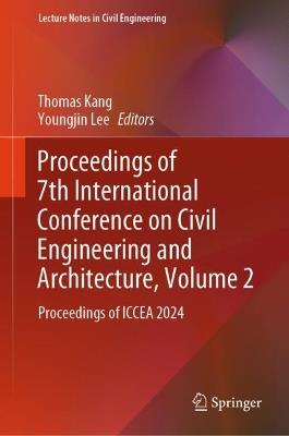 Proceedings of 7th International Conference on Civil Engineering and Architecture, Volume 2: Proceedings of ICCEA 2024 - cover