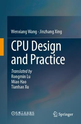 CPU Design and Practice - Wenxiang Wang,Jinzhang Xing - cover