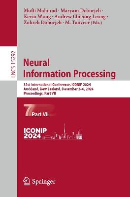 Neural Information Processing: 31st International Conference, ICONIP 2024, Auckland, New Zealand, December 2–6, 2024, Proceedings, Part VII - cover