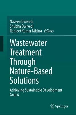 Wastewater Treatment Through Nature-Based Solutions: Achieving Sustainable Development Goal 6 - cover