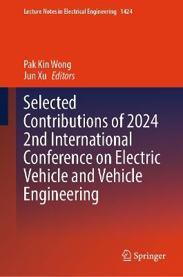 Selected Contributions of 2024 2nd International Conference on Electric Vehicle and Vehicle Engineering - cover