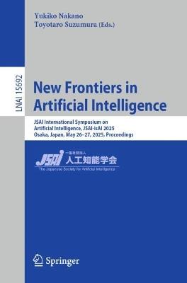 New Frontiers in Artificial Intelligence: JSAI International Symposium on Artificial Intelligence, JSAI-isAI 2025, Osaka, Japan, May 26–27, 2025, Proceedings - cover