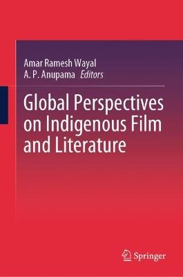 Global Perspectives on Indigenous Film and Literature - cover