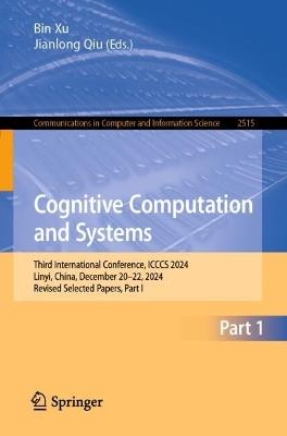 Cognitive Computation and Systems: Third International Conference, ICCCS 2024, Linyi, China, December 20–22, 2024, Revised Selected Papers, Part I - cover