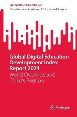 Global Digital Education Development Index Report 2024: World Overview and China's Position - China National Academy of Educational Sciences - cover