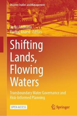 Shifting Lands, Flowing Waters: Transboundary Water Governance and Risk-Informed Planning - cover