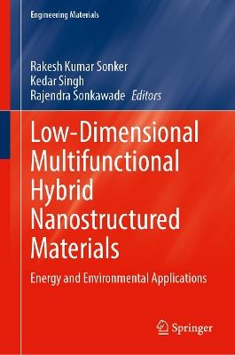 Low-Dimensional Multifunctional Hybrid Nanostructured Materials: Energy and Environmental Applications - cover