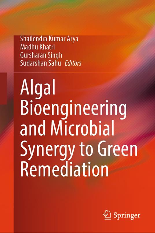 Algal Bioengineering and Microbial Synergy to Green Remediation