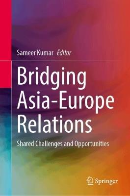 Bridging Asia-Europe Relations: Shared Challenges and Opportunities - cover