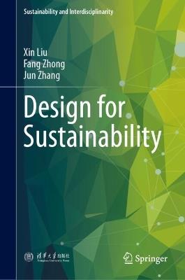 Design for Sustainability - Xin Liu,Fang Zhong,Jun Zhang - cover