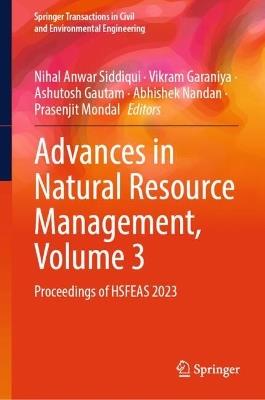 Advances in Natural Resource Management, Volume 3: Proceedings of HSFEAS 2023 - cover