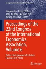 Proceedings of the 22nd Congress of the International Ergonomics Association, Volume 6: Better Life Ergonomics for Future Humans (IEA 2024)