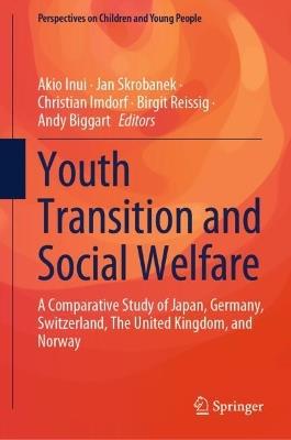 Youth Transition and Social Welfare: A Comparative Study of Japan, Germany, Switzerland, The United Kingdom, and Norway - cover