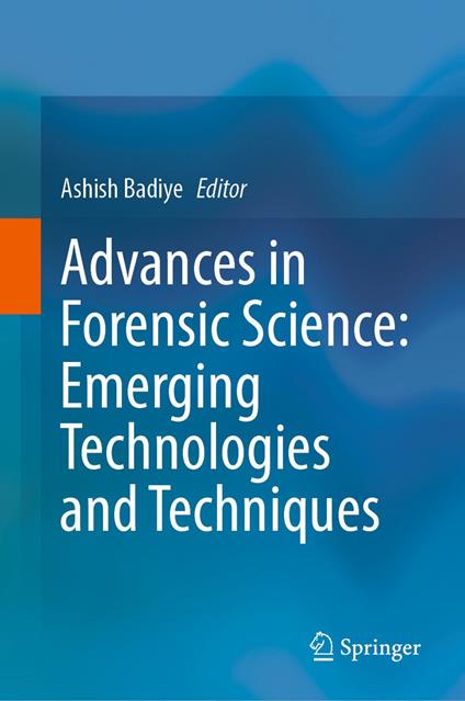 Advances in Forensic Science: Emerging Technologies and Techniques