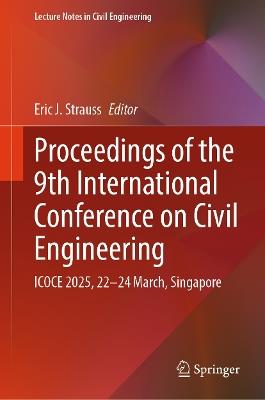 Proceedings of the 9th International Conference on Civil Engineering: ICOCE 2025, 22–24 March, Singapore - cover