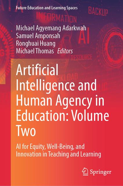 Artificial Intelligence and Human Agency in Education: Volume Two
