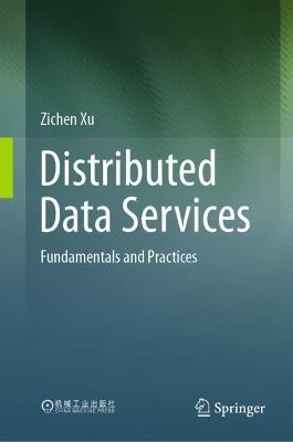 Distributed Data Services: Fundamentals and Practices - Zichen Xu - cover